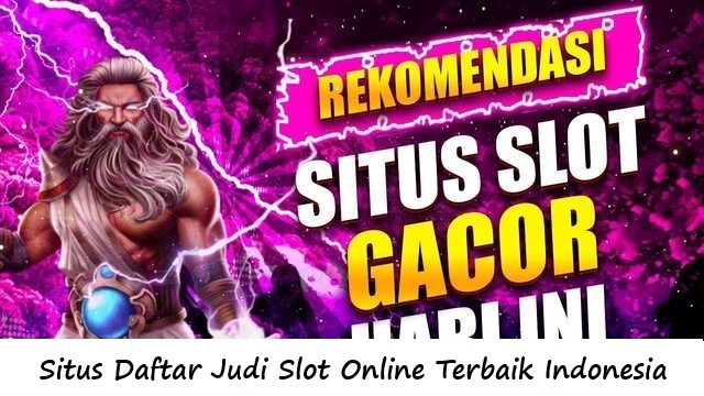 Situs Daftar Judi Slot Online Terbaik Indonesia